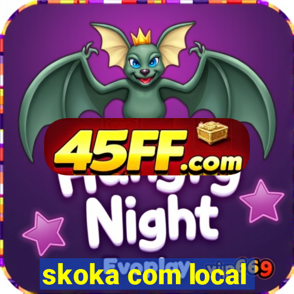 skoka com local
